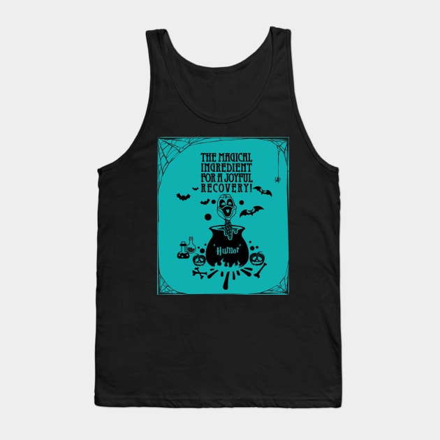 Ovarian cancer Awareness teal ribbon Humor the magical ingredient for a joyful recovery Halloween Tank Top by Shaderepublic